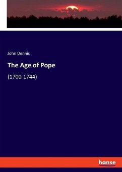 The Age of Pope - Dennis, John