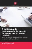 A aplicação da metodologia de gestão de projectos no sector público