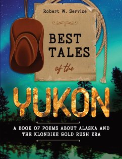 Best Tales of the Yukon - Service, Robert W.