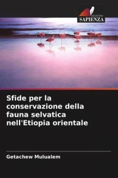 Sfide per la conservazione della fauna selvatica nell'Etiopia orientale - Mulualem, Getachew