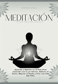 Meditación Guiada para Principiantes: Aprende a Meditar en 10 días para Conectar con tu yo Interior, Reducir el Estrés, Mejorar el Sueño y Vivir una Vida más Feliz (eBook, ePUB)