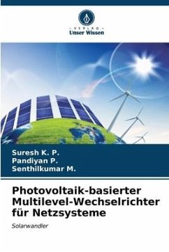 Photovoltaik-basierter Multilevel-Wechselrichter für Netzsysteme - K. P., Suresh;P., Pandiyan;M., Senthilkumar
