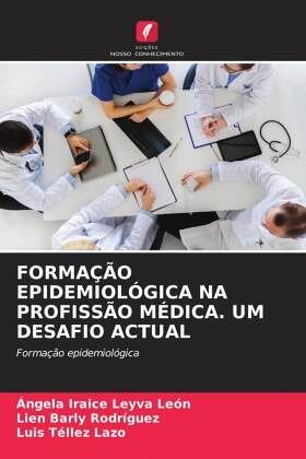 FORMAÇÃO EPIDEMIOLÓGICA NA PROFISSÃO MÉDICA. UM DESAFIO ACTUAL