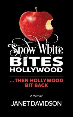 Snow White Bites Hollywood...Then Hollywood Bit Back - Davidson, Janet