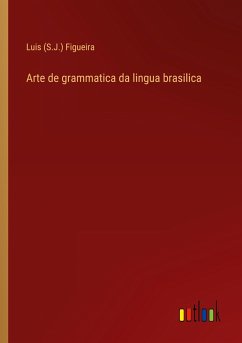 Arte de grammatica da lingua brasilica