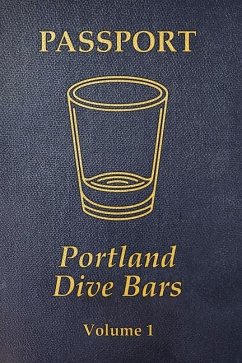 Portland Dive Bar Passport; Volume 1 - Shomler, Kc; Shomler, Steven; Breur, Arthur