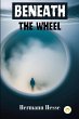 Beneath the Wheel - Bild 1