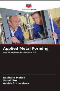 Applied Metal Forming - Mohan, Ravindra;Bux, Sohail;Shrivastava, Ashish