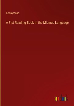 A Fist Reading Book in the Micmac Language