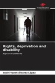 Rights, deprivation and disability
