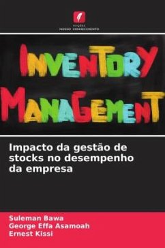 Impacto da gestão de stocks no desempenho da empresa - Bawa, Suleman;Effa Asamoah, George;Kissi, Ernest