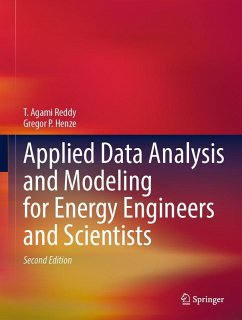 Applied Data Analysis and Modeling for Energy Engineers and Scientists (eBook, PDF) - Reddy, T. Agami; Henze, Gregor P.