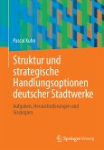 Struktur und strategische Handlungsoptionen deutscher Stadtwerke (eBook, PDF)