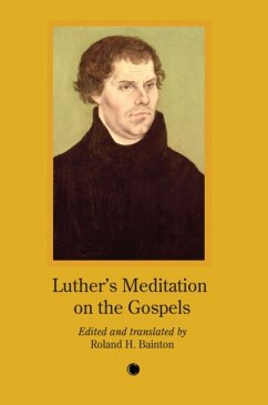 Luther's Meditations on the Gospels - Bainton, Roland H.