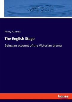 The English Stage - Jones, Henry A.