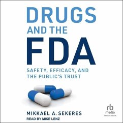 Drugs and the FDA: Safety, Efficacy, and the Public's Trust - Sekeres, Mikkael A.