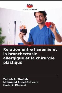 Relation entre l'anémie et la bronchectasie allergique et la chirurgie plastique - Shehab, Zainab A.;Abdel-Raheem, Mohamed;Khassaf, Huda K.