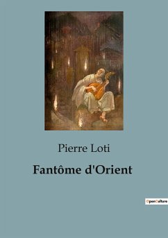 Fantôme d'Orient - Loti, Pierre