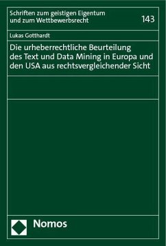 Die urheberrechtliche Beurteilung des Text und Data Mining in Europa und den USA aus rechtsvergleichender Sicht - Gotthardt, Lukas