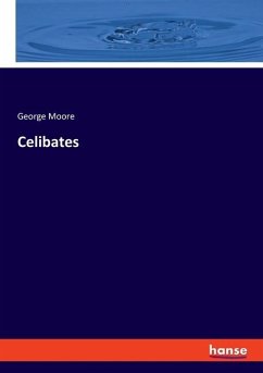Celibates - Moore, George