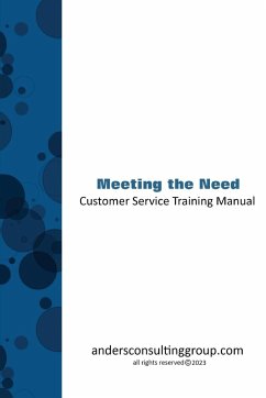 Meeting The Need Custoemr Service Training Manual - Anders, Troy