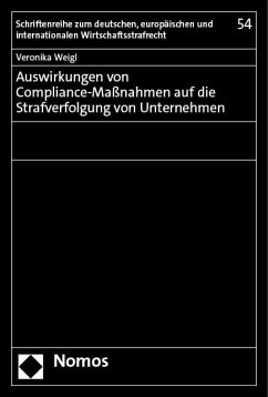 Auswirkungen von Compliance-Maßnahmen auf die Strafverfolgung von Unternehmen - Weigl, Veronika