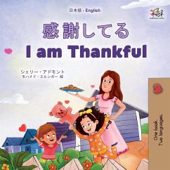 I am Thankful (Japanese English Bilingual Children's Book) - Admont, Shelley; Books, Kidkiddos