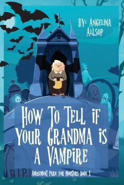 How to Tell if Your Grandma is a Vampire - Allsop, Angelina