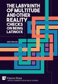 The Labyrinth of Multitude and Other Reality Checks on Being Latino/x