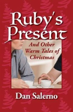 Ruby's Present and Other Warm Tales of Christmas (eBook, ePUB) - Salerno, Dan