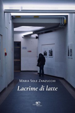 Lacrime di latte (eBook, ePUB) - Zanzucchi, Maria Sole