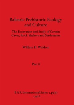 Balearic Prehistoric Ecology and Culture, Part ii - Waldren, William H.