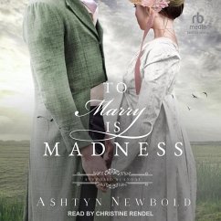 To Marry Is Madness - Newbold, Ashtyn