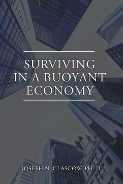 Surviving in a Buoyant Economy - Glasgow, Ph. D Joseph N.