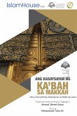 Ang Kasaysayan ng Ka'bah sa Makkah - The History of Ka'bah