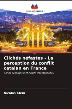 Clichés néfastes - La perception du conflit catalan en France - Klein, Nicolas