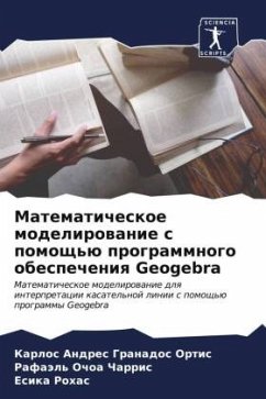 Matematicheskoe modelirowanie s pomosch'ü programmnogo obespecheniq Geogebra - Granados Ortis, Karlos Andres;Ochoa Charris, Rafaäl';Rohas, Esika