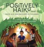 Positively Haiku, Part 2 Positively Haiku, Part 2