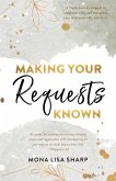 Making Your Requests Known