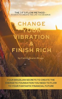 CHANGE YOUR VIBRATION & FINISH RICH - Braga, Camila Soares