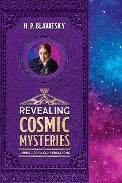 Revealing Cosmic Mysteries - Blavatsky, H. P.