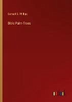 Bible Palm-Trees - Phillips, Samuel G.