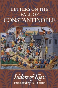 Letters on the Fall of Constantinople - Isidore of Kiev