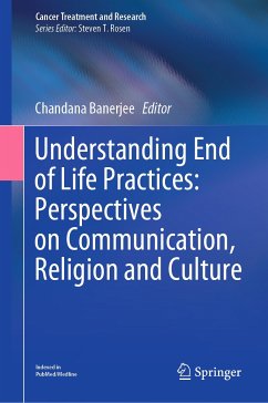 Understanding End of Life Practices: Perspectives on Communication, Religion and Culture (eBook, PDF)