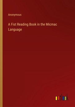 A Fist Reading Book in the Micmac Language