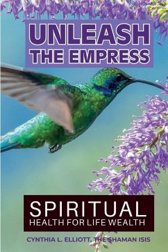 Unleash the Empress - Isis, Shaman; Elliott, Cynthia L