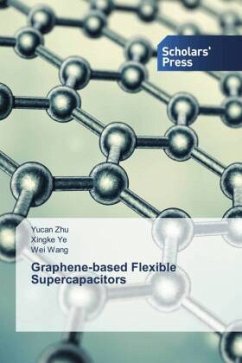 Graphene-based Flexible Supercapacitors - Zhu, Yucan;Ye, Xingke;Wang, Wei