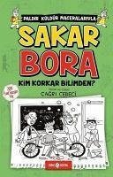 Sakar Bora 4 - Kim Korkar Bilimden - Cebeci, Cagri