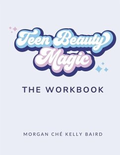 Teen Beauty Magic - Baird, Morgan Ché Kelly