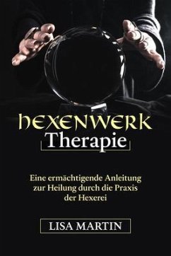 Hexenwerk Therapie (eBook, ePUB) - Martin, Lisa